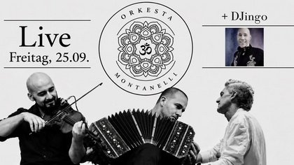 Live-Milonga: Orkesta Montanelli! “El baile sagrado’’! DJingo (Neo-trad-Mix)