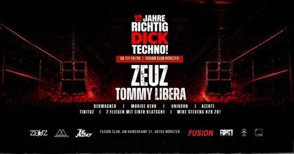 12 Jahre Richtig DICK Techno! w. Zeuz, Tommy Libera