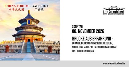 Brücke aus Erfahrung – 20 Jahre deutsch-chinesischer Kultur-, Kunst- & Schulpartnerschaftsaustausch