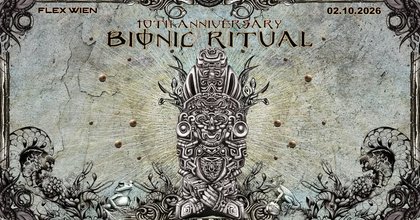 BIONIC RITUAL - 10 YEARS ANNIVERSARY on 2. Floors