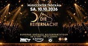 Die Reiternacht – Europas größte Reiterpartytour - SA 10.10.26 -Musiccenter Trockau