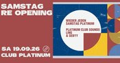 Platinum Samstag - Re Opening