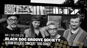BLACK DOG GROOVE SOCIETY • Album Release “Dog Dance“ • BIX • Stuttgart