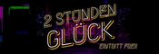 2 STUNDEN GLÜCK
