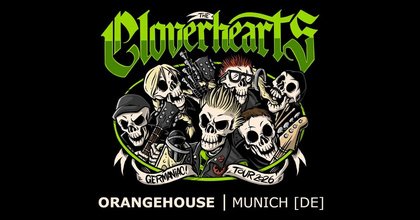 The Cloverhearts - Feierwerk, Orangehouse | München [DE]