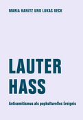 LESUNG UND GESPRÄCH - Maria Kanitz und Lukas Geck: "LAUTER HASS. ..." @VL