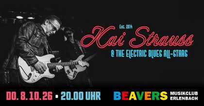 KAI STRAUSS & The Electric Blues Allstars | BEAVERS Musikclub | Erlenbach am Main
