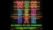 WUNDERBAR - Die Komödie mit dem Soundtrack deiner Kneipennacht