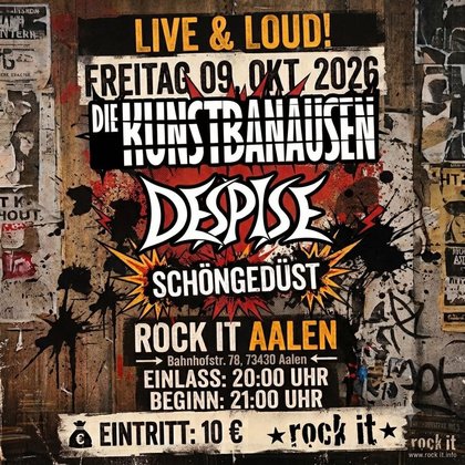 Live & Loud - DIE KUNSTBANAUSEN + DESPISE + SCHÖNGEDÜST
