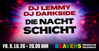 DIE NACHTSCHICHT | 80ER, 90ER & ALTERNATIVE | BEAVERS Musikclub | Erlenbach am Main