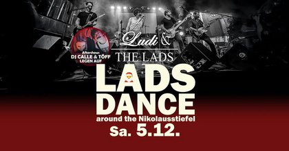 LADS DANCE (around the Nikolausstiefel) mit LUDI & THE LADS, DJ Calle & Töff