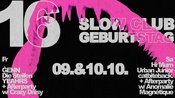 16 Jahre Slow Club - Tag #1 w/ GENN + Die Steifen + YEAHRS + Afterparty: Crazy Daisy