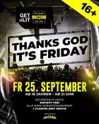 THANKS GOD IT‘S FRIDAY 16+