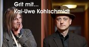 Grit mit... Kai-Uwe Kohlschmidt