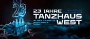 23 JAHRE TANZHAUS WEST