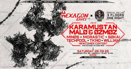 HEXAGON RAVES x CODE RED: /w KARAMUSTAN, MALØ & ØZMØZ, TRIPTER, E-BIT, FEHLFUNKTION, INSPEKTOR