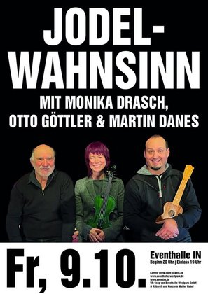JODELWAHNSINN - Monika Drasch, Otto Göttler & Martin Danes