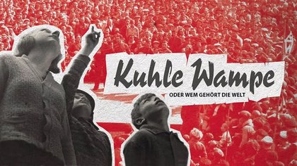 Kino // Kuhle Wampe oder: Wem gehört die Welt?