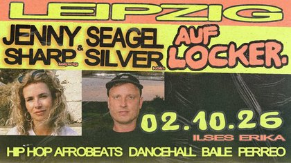 AUF LOCKER - Hip Hop, Dancehall, Afrobeats und Baile Funk w/ Jenny Sharp & Seagel Silver