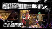 Jazz für Kinder feat. "Die coolen Katzen" • BIX • Stuttgart