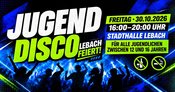 JUGEND-DISCO LEBACH - Stadthalle Lebach Fr. 30.10.