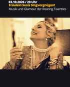 Fräulein Susis Singvergnügen! - Musik und Glamour der Roaring Twenties