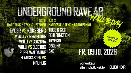 UNDERGROUND RAVE 48 / WOLLI B-DAY/ 2 FLOORS / 15 ACTS / AB P16 / Tekk / Hardtekk / Uptempo / TECHNO