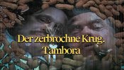 Der zerbrochne Krug. Tambora