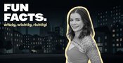 FUN FACTS mit Maria Clara Groppler