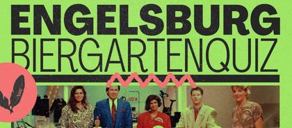 ENGELSBURG BIERGARTEN - QUIZ