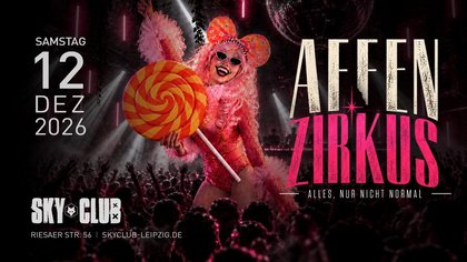 12.12.2026 - AFFENZIRKUS! - SKY CLUB LEIPZIG