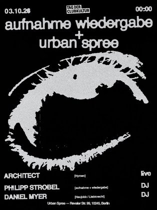 aufnahme + wiedergabe x Urban Spree (w/ Architect LIVE)