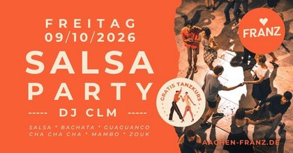 SALSA-PARTY + GRATIS SALSA TANZKURS • DJ CLM • FRANZ AACHEN
