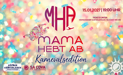 MAMA HEBT AB - Karnevalsedition im Eltzhof