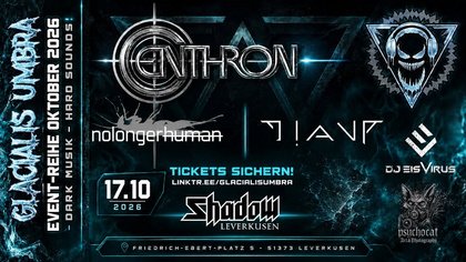 Centhron | nolongerhuman | TIANA - Glacialis Umbra - Event Reihe