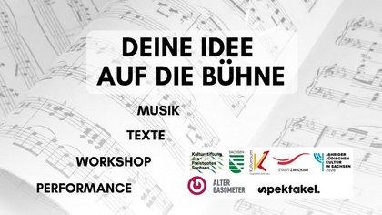 Deine Idee auf die Bühne – Musik, Texte, Workshop, Performance