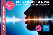 Die Stimme im Kino – wie klingen Filme der Zukunft?
