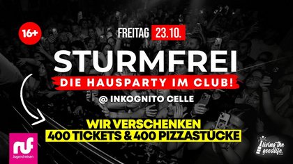 FR.23.10. STURMFREI - DIE HAUSPARTY IM CLUB @ CELLE