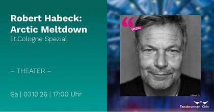 lit.Cologne Spezial – Robert Habeck: Arctic Meltdown