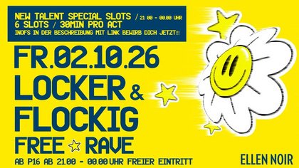FREE RAVE AB P16 LOCKER & FLOCKIG 22.00 - 00.00 Freien Eintritt ab 00.00 Uhr 10€