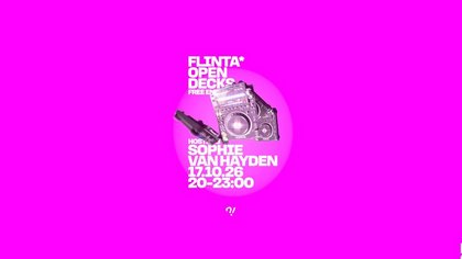 FLINTA* Open Decks hosted by Sophie van Hayden