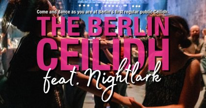 The Berlin Ceilidh feat. Nightlark | Kesselhaus Berlin