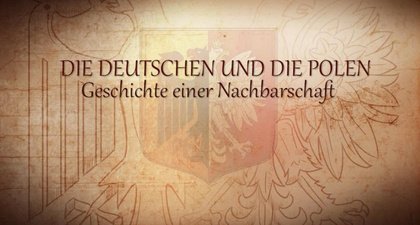 Filmischer Gesprächskreis: Die Deutschen und die Polen. Geschichte einer Nachbarschaft