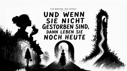 "Und wenn sie nicht gestorben sind, dann leben sie noch heute" | Schülertheater | EINTRITT FREI