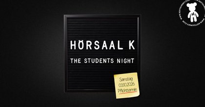 HÖRSAAL K - THE STUDENTS NIGHT