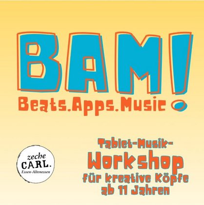 BAM! BEATS-APPS-MUSIC /// ZECHE CARL /// ESSEN