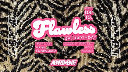 Flawless | 3rd Birthday - Samstag, 03.10.2026