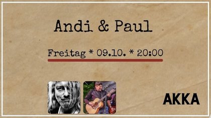 Andi & Paul live in der AKKA