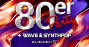 80ER-WAVE-SYNTHPOP PARTY
