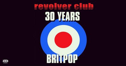REVOLVER CLUB SPECIAL: BRIT POP STRIKES BACK